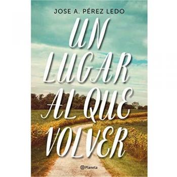 Un lugar al que volver (Autores Españoles e Iberoamericanos, Band 3)