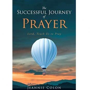 The Successful Journey of Prayer: Lord, Teach Us to Pray