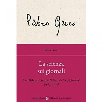 La scienza sui giornali. La collaborazione con «l'Unità» e «Strisciarossa» (1987-2020)