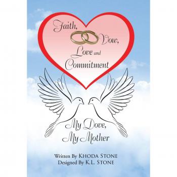 Faith, Vow, Love and Commitment: My Dove, My Mother