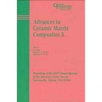 Advances in Ceramic Matrix Composites X