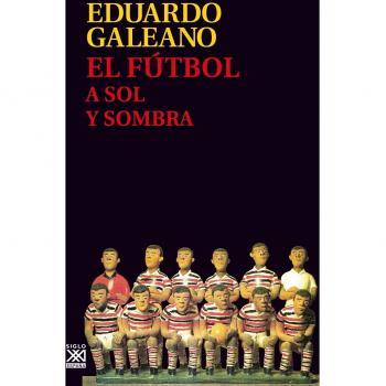 EL FÚTBOL A SOL Y SOMBRA