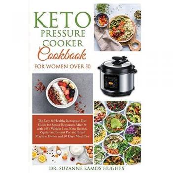 Keto Pressure Cooker Cookbook for Women Over 50