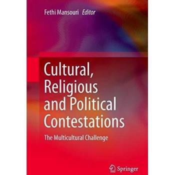 Cultural, Religious and Political Contestations: The Multicultural Challenge