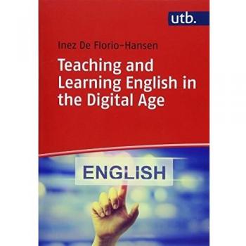 Teaching and Learning English in the Digital Age