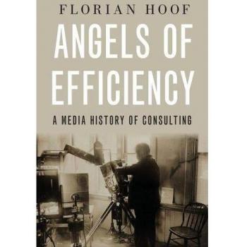 Angels of Efficiency: A Media History of Consulting
