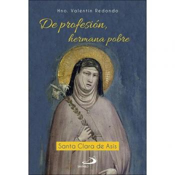 De profesión, hermana pobre: Santa Clara de Asís (Tapa blanda con solapas).