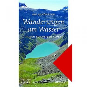 Die schönsten Wanderungen am Wasser in den Schweizer Alpen