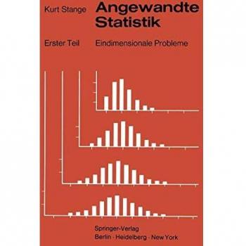 Angewandte Statistik: Erster Teil Eindimensionale Probleme