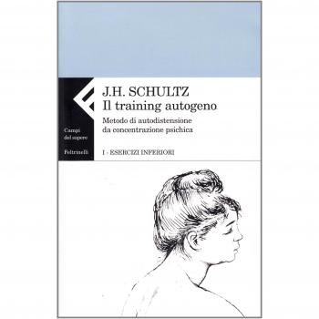 Il training autogeno. Metodo di autodistensione da concentrazione psichica. Esercizi inferiori