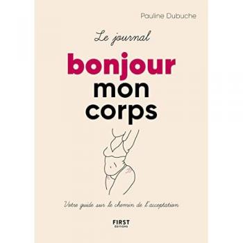 Pauline Dubuche Le Journal Bonjour Mon Corps - Votre Guide Sur Le Chemin De L'Acceptation