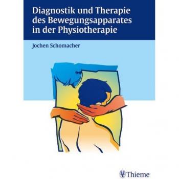 Diagnostik und Therapie des Bewegungsapparates in der Physiotherapie