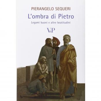 L' ombra di Pietro. Legami buoni e altre beatitudini