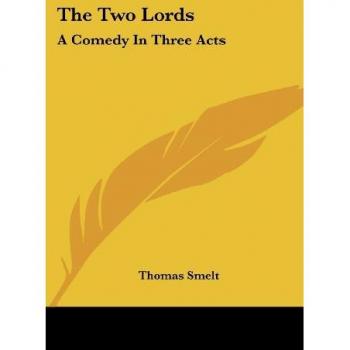 The Two Lords: A Comedy in Three Acts