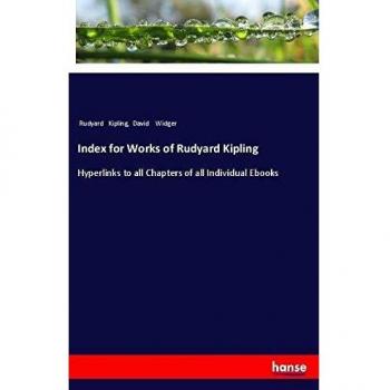 Index for Works of Rudyard Kipling: Hyperlinks to all Chapters of all Individual Ebooks