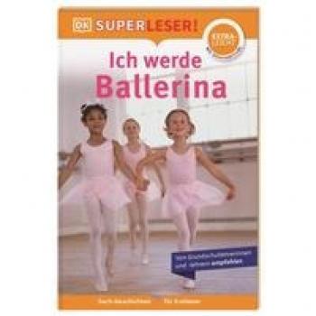 Blackledge, Annabel: SUPERLESER! Ich werde Ballerina