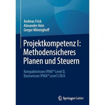 Projektkompetenz I: Methodensicheres Planen und Steuern