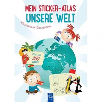 Mein Sticker Atlas - Unsere Welt: Mit Stickern die Welt erforschen