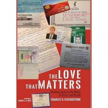 The Love That Matters: Meeting Jesus in the Midst of Terror and Death
