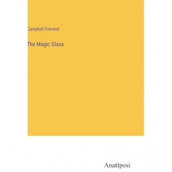 The Magic Glass