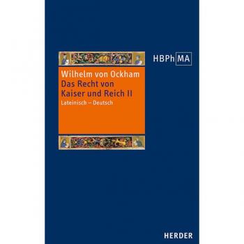 De iuribus Romani imperii. III.2 Dialogus. Das Recht von Kaiser und Reich, III.2 Dialogus, Fachbücher von Wilhelm von Ockham