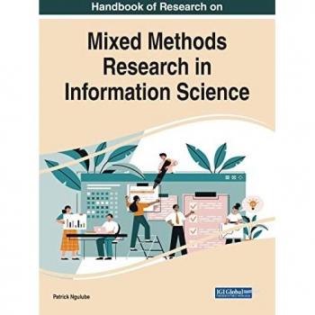 Handbook of Research on Mixed Methods Research in Information Science (Advances in Knowledge Acquisition, Transfer, and Management)