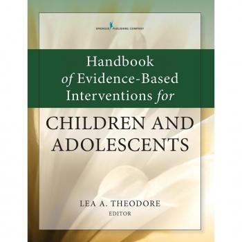 Springer Publishing Co. Handbook of Evidence-Based Interventions for Children and Adolescents
