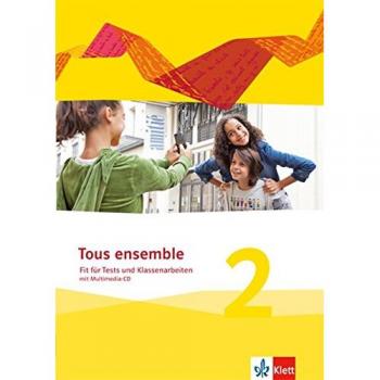 Tous ensemble / Fit für Tests und Klassenarbeiten mit Lösungen und Multimedia-CD
