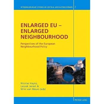 Enlarged EU  Enlarged Neighbourhood: Perspectives of the European Neighbourhood Policy