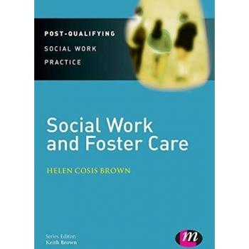 Social Work and Foster Care (Post-qualifying Social Work Practice)