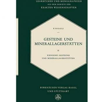 Gesteine Und Minerallagerstätten: Exogene Gesteine Und Minerallagerstätten (Lehrbücher und Monographien aus dem Gebiete der exakten Wissenschaften, 4, Band 4)