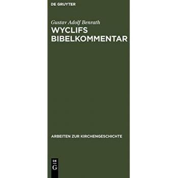 Wyclifs Bibelkommentar (Arbeiten zur Kirchengeschichte, 36, Band 36)