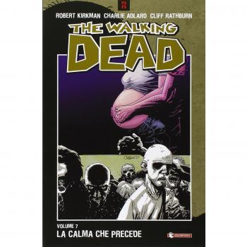 La calma che precede. The walking dead. Vol. 7