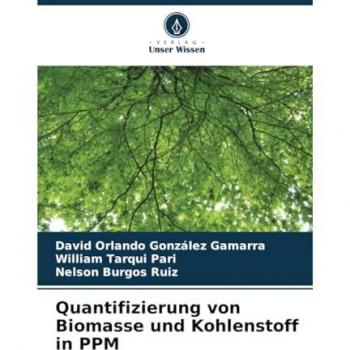 González Gamarra, David Orlando: Quantifizierung von Biomasse und Kohlenstoff in PPM