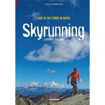 L' ABC di chi corre in quota. Skyrunning i corridori del cielo
