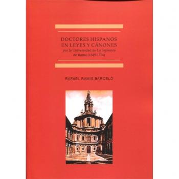 DOCTORES HISPANOS EN LAS LEYES Y CÁNONES POR LA UNIVERSIDAD DE LA