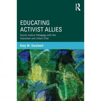 Educating Activist Allies: Social Justice Pedagogy with the Suburban and Urban Elite (The Critical Social Thought, 38)