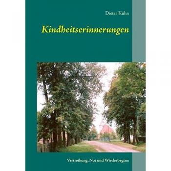 Kindheitserinnerungen: Vertreibung, Not und Wiederbeginn