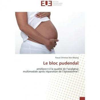 Le bloc pudendal: améliore-t-il la qualité de l'analgésie multimodale après réparation de l'épisiotomie?