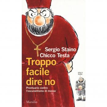 Troppo facile dire no. Prontuario contro l'oscurantismo di massa