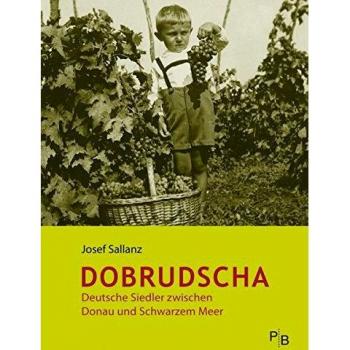 Dobrudscha: Deutsche Siedler zwischen Donau und Schwarzem Meer