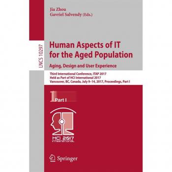 Human Aspects of IT for the Aged Population. Aging Design and User Experience
