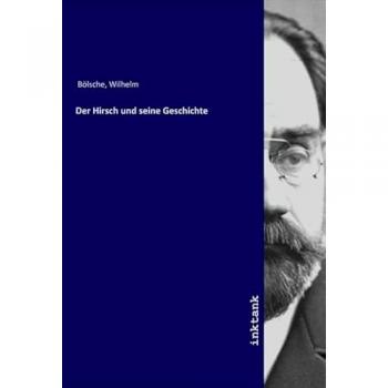 Der Hirsch und seine Geschichte, Fachbücher von Wilhelm Bölsche