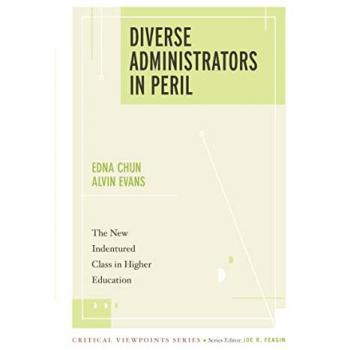 Diverse Administrators in Peril: The New Indentured Class in Higher Education (Critical Viewpoints)