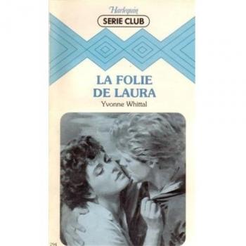 Yvonne Whittal - La folie de Laura : Collection : Harlequin série club n° 294 - Preis vom 18.09.2025 05:07:49 h