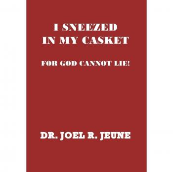 Jeune D. D., Joel R.: I Sneezed in My Casket!