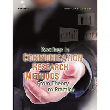 Cognella Academic Publishing Readings in Communication Research Methods: From Theory to Practice