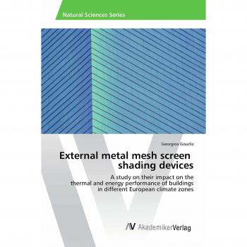 Gourlis, Georgios: External metal mesh screen shading devices