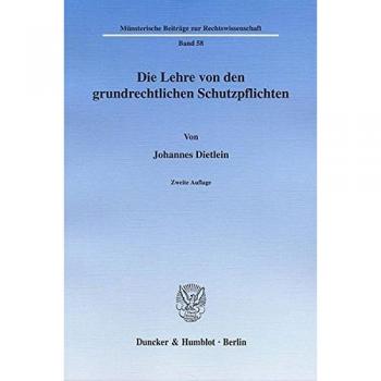 Die Lehre von den grundrechtlichen Schutzpflichten.