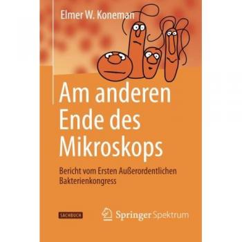 Koneman, Elmer W.: Am anderen Ende des Mikroskops